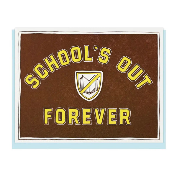 School's Out Forever Graduation Card