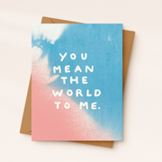 You Mean the World to Me Card