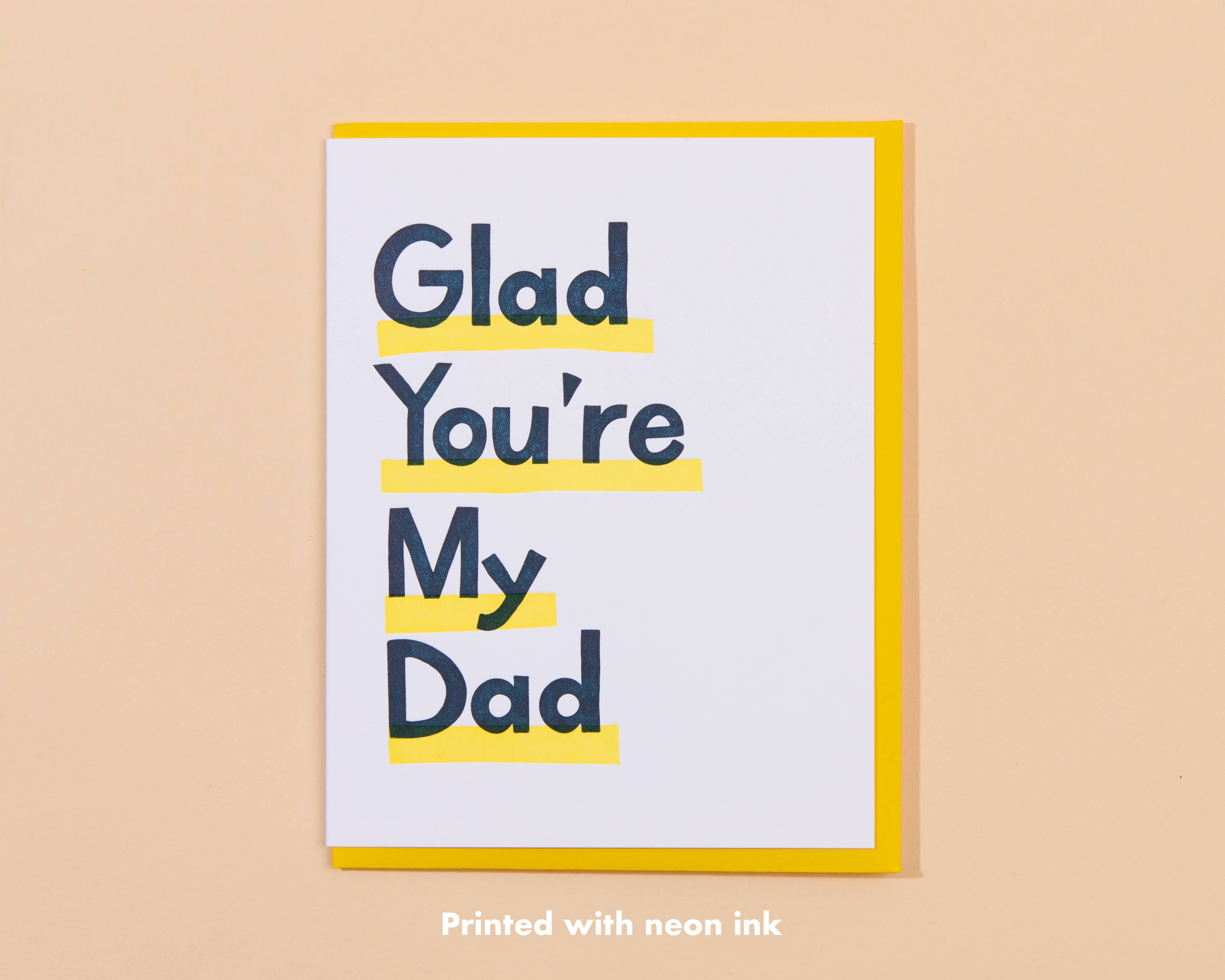 Glad You're My Dad Greeting Card