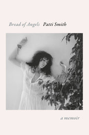 Bread of Angels : A Memoir by Patti Smith Hardcover Book