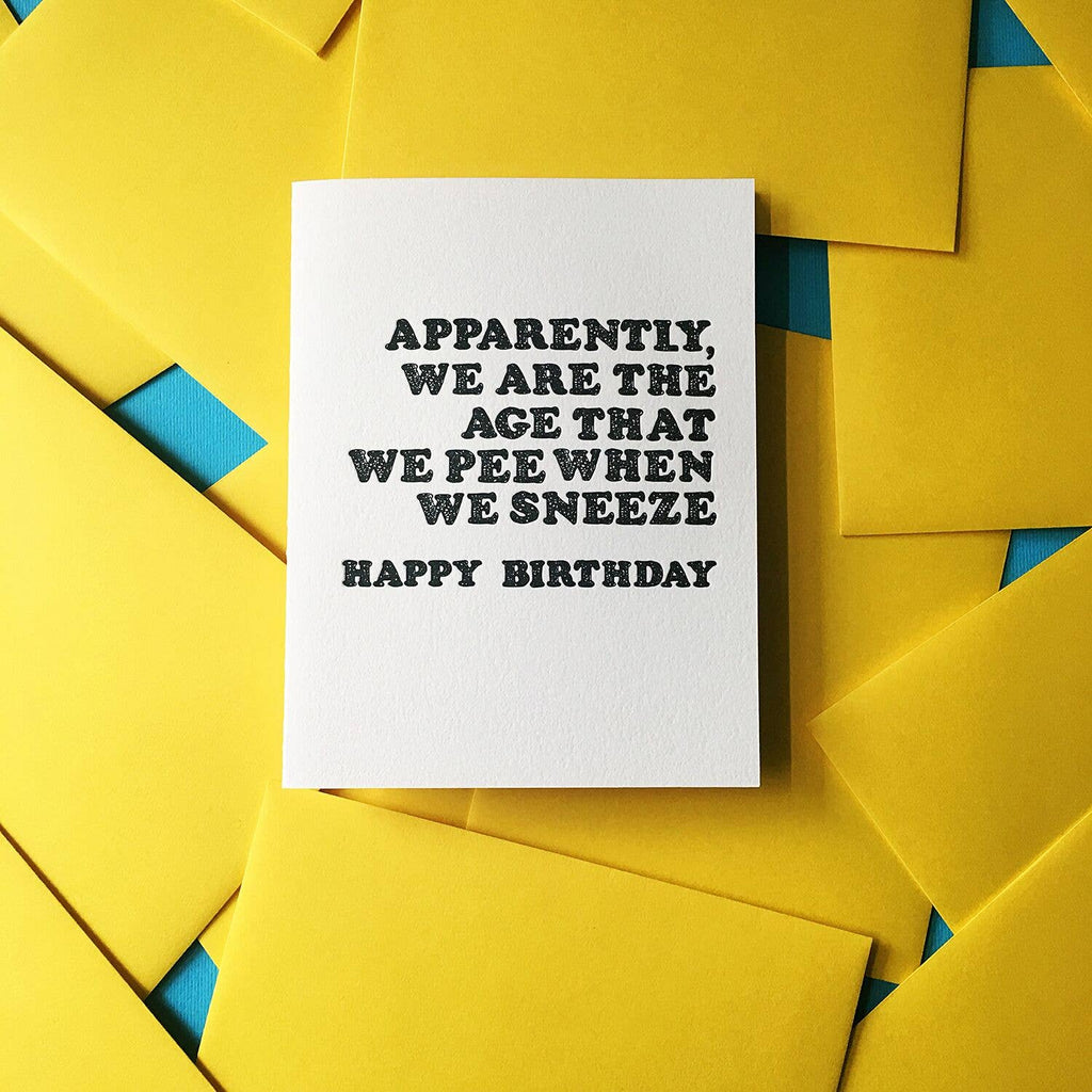 Pee When We Sneeze Birthday Card