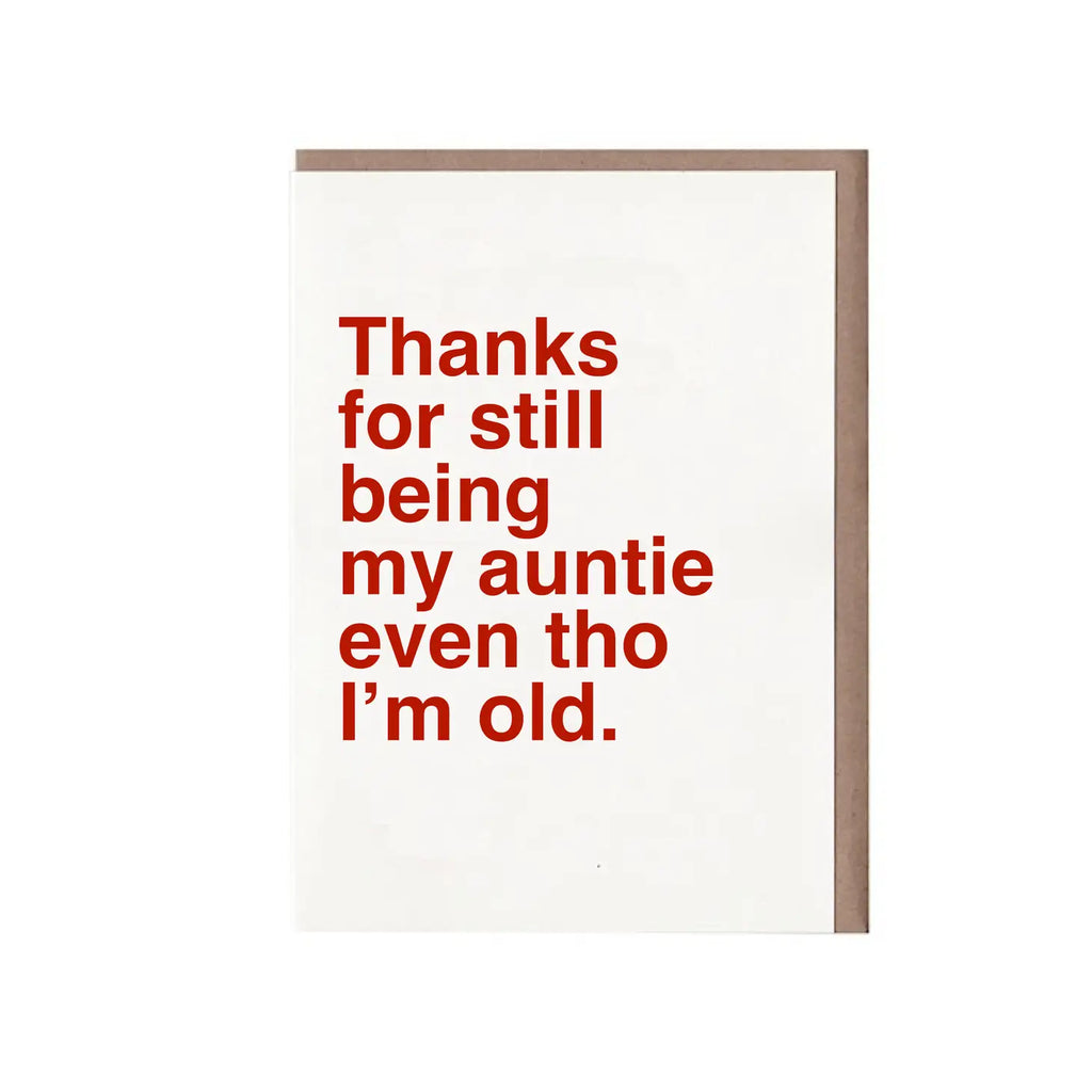 Thanks For Still Being My Auntie Even Tho I'm Old Card