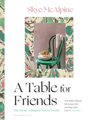 Table For Friends: The Art Of Cooking For Two Or Twenty Hardcover Book