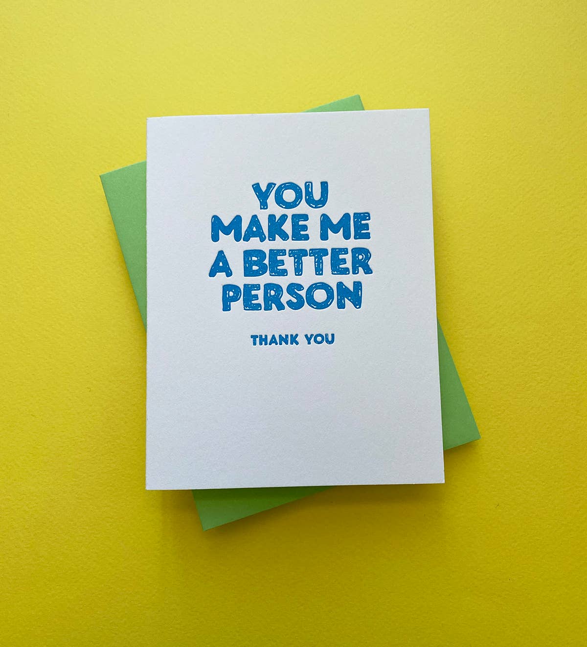 You Make Me A Better Person Thank You Card
