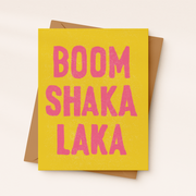 Boom Shaka Laka Card