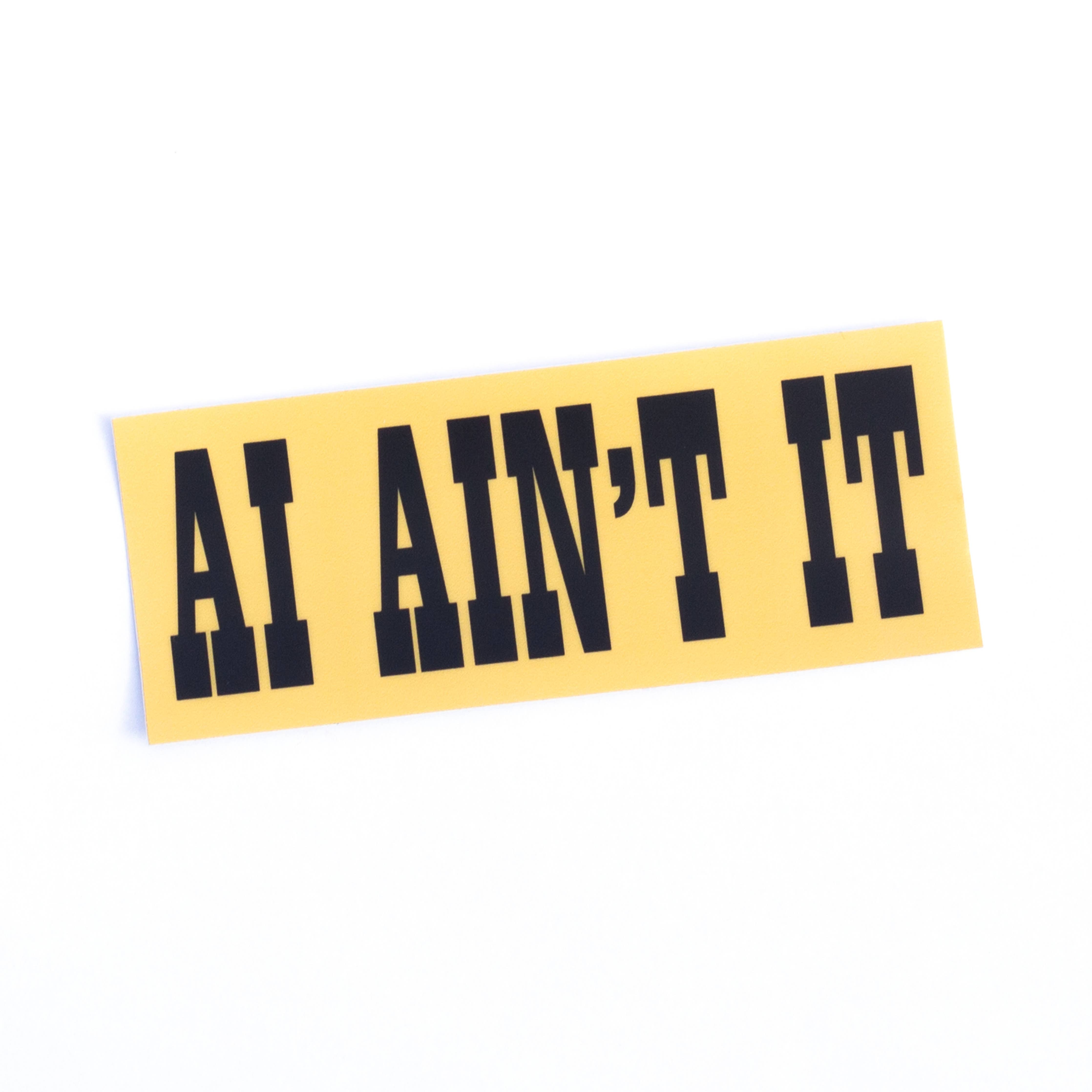 "AI Ain't It" Sticker