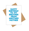 To My Brother From Another Mother Greeting Card