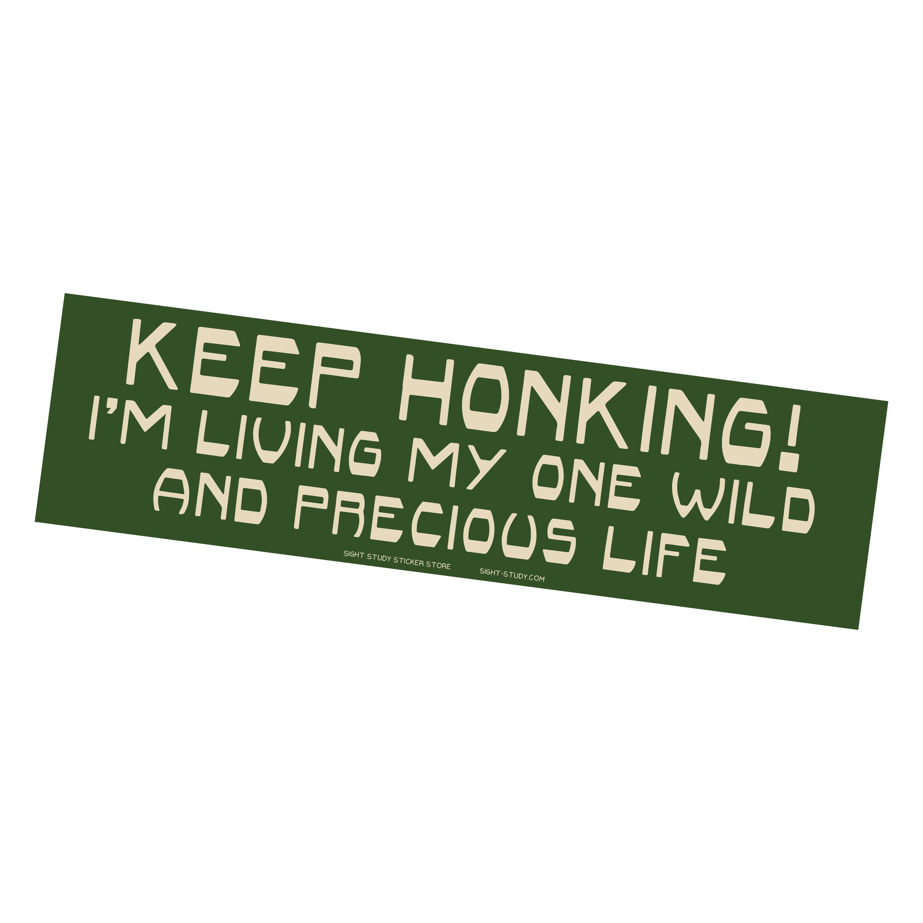 "I'm Living My One Wild And Precious Life" Bumper Sticker