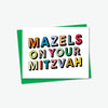 Mazels on your Mitzvah Card