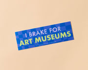 I Brake for Art Museums Vinyl Bumper Sticker
