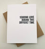 Sending Love During This Difficult Time Card