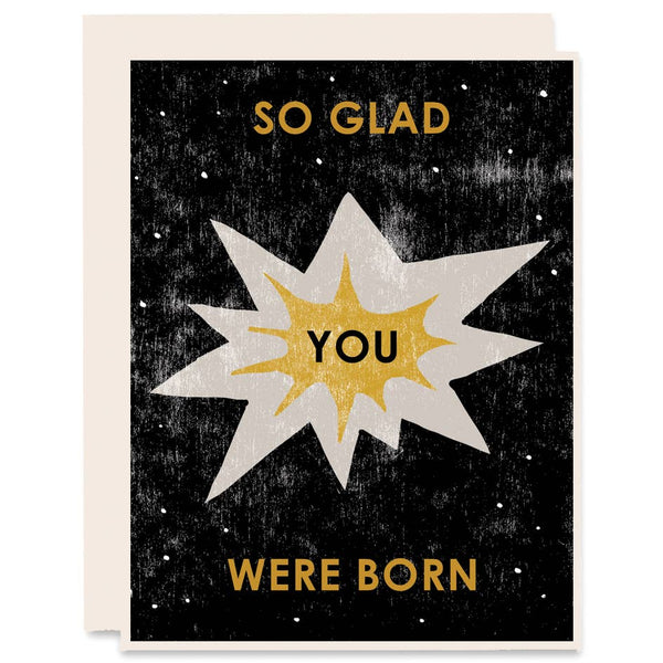 So Glad You Were Born Letterpress Birthday Card