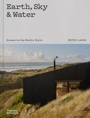 Earth, Sky & Water: Houses in the Nordic Style: Hardcover