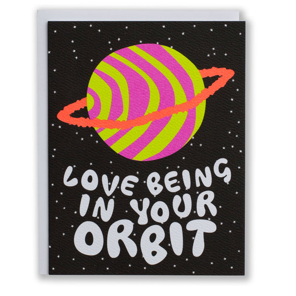 Love Being in Your Orbit Note Card