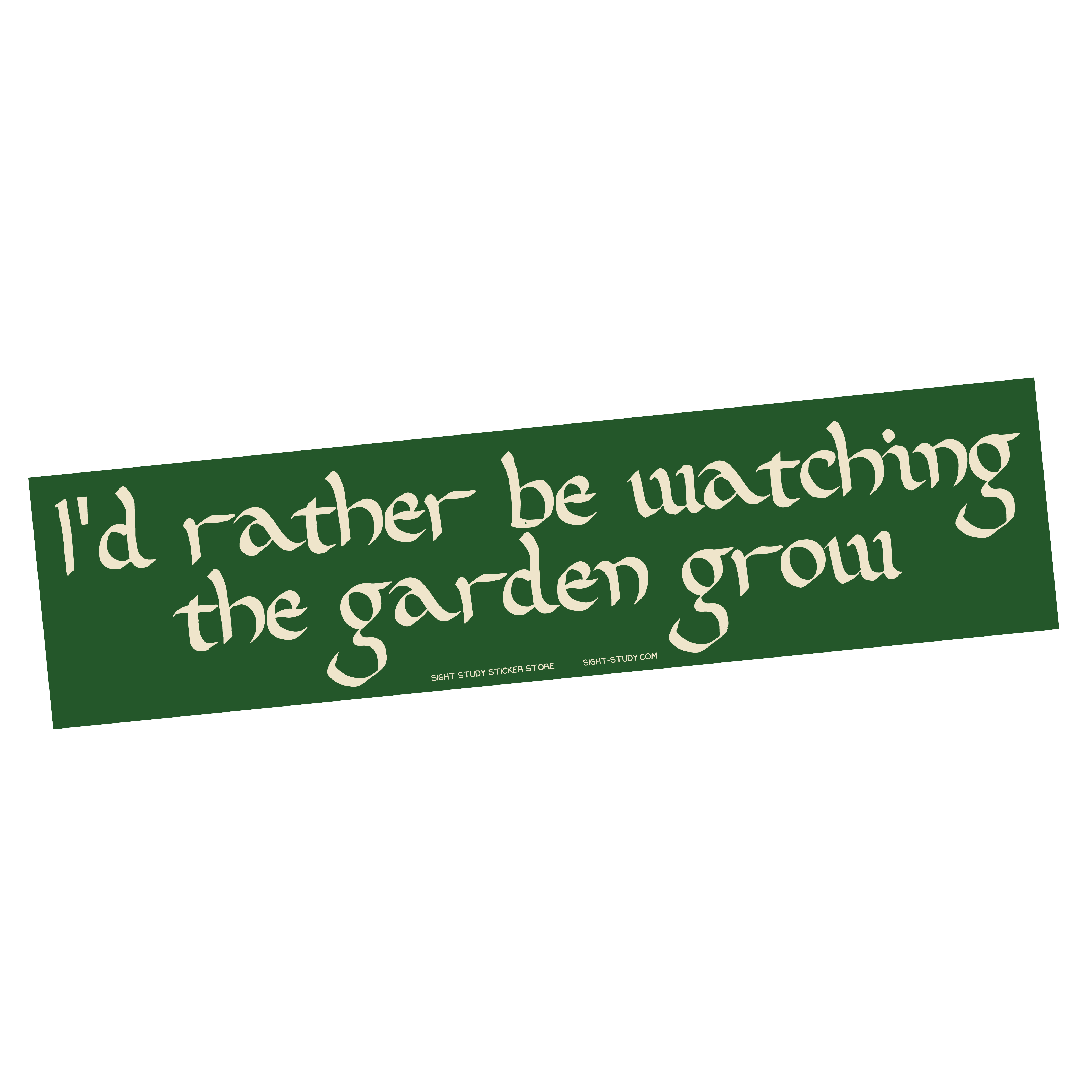 "I'd Rather Be Watching The Garden Grow" Bumper Sticker