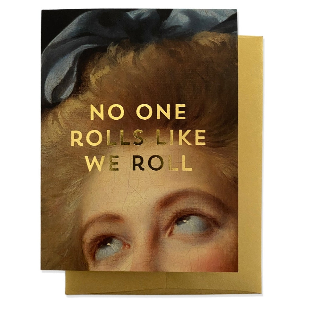 "No One Rolls Like We Roll" card.