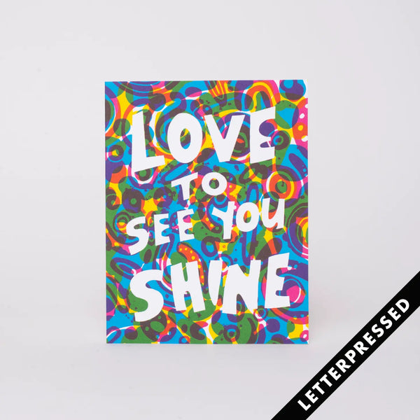 Love to See You Shine Greeting Card