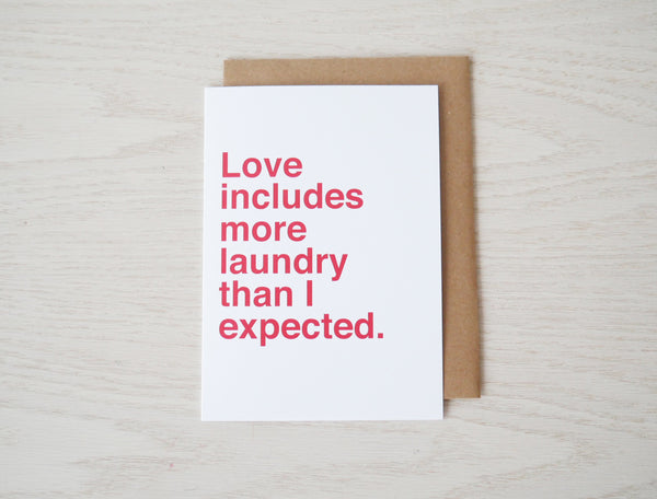 Love Includes More Laundry Than I Expected Card