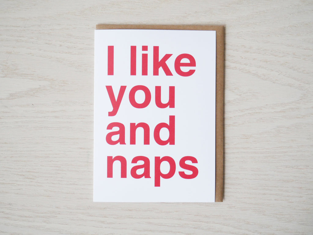 I Like You And Naps Card