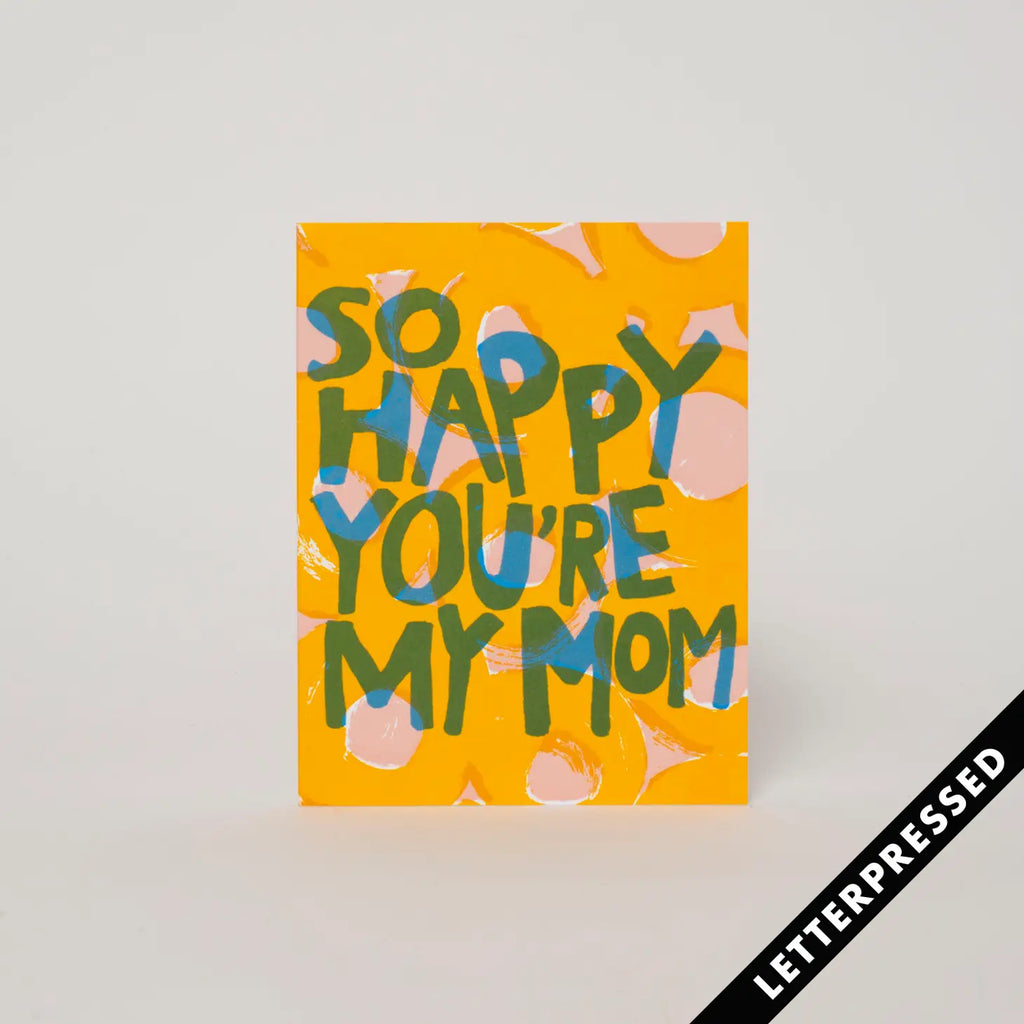 So Happy You're My Mom Greeting Card