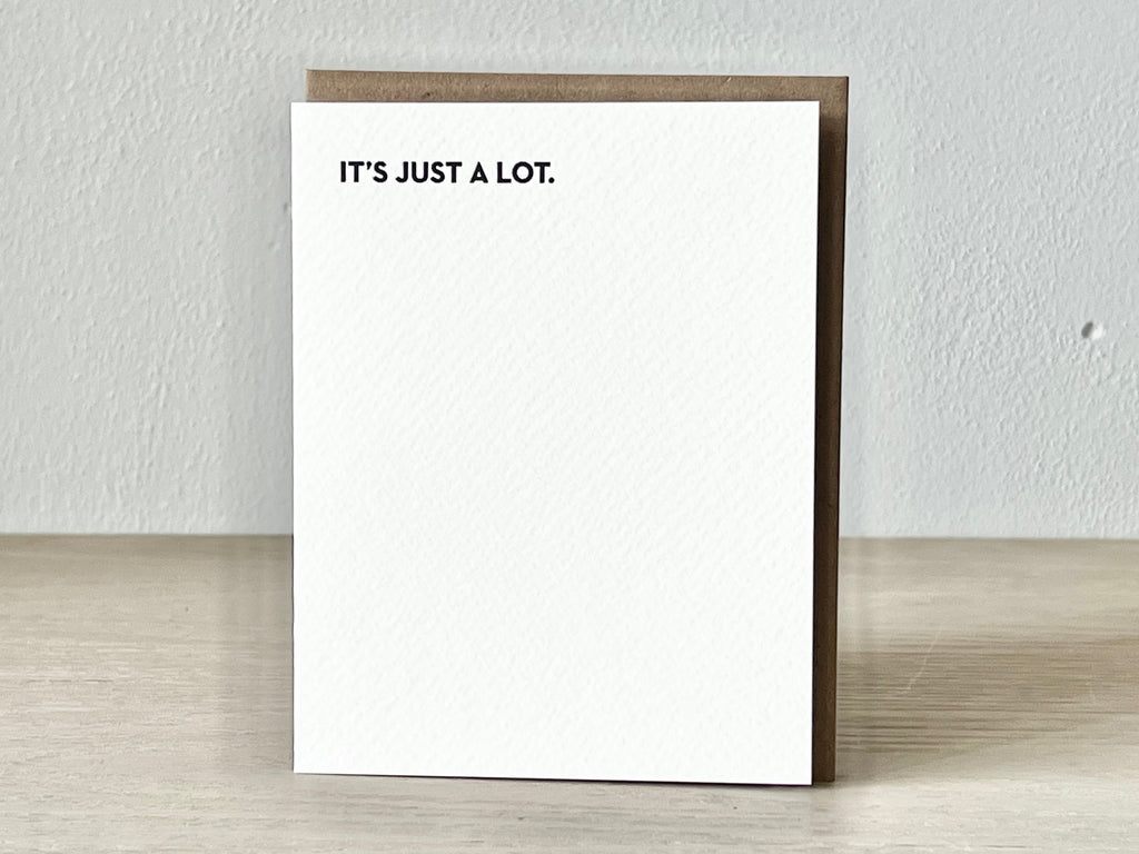It’s Just A Lot Greeting Card
