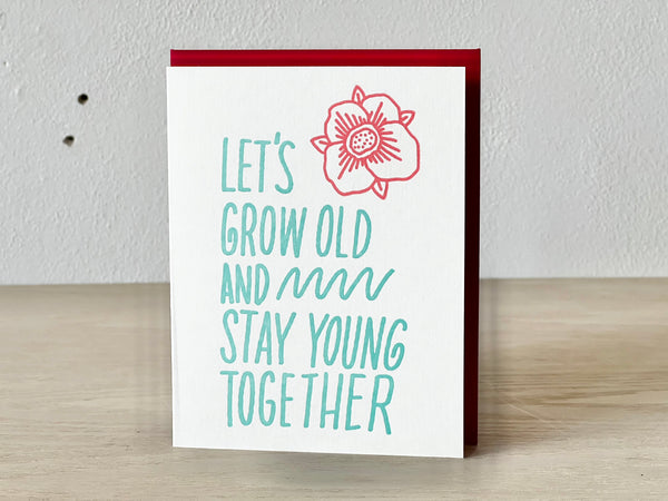 Grow Old Stay Young Anniversary Card