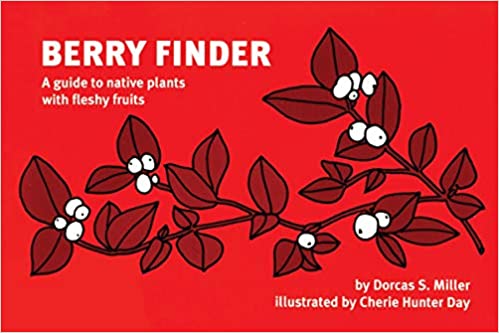 Berry Finder: A guide to native plants with fleshy fruits (Nature Study Guides)